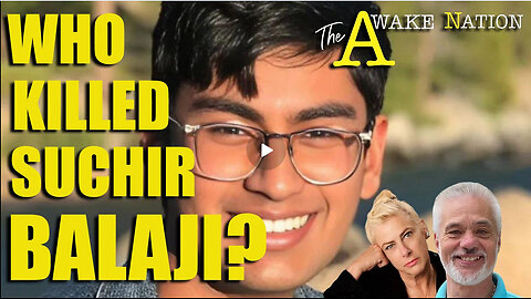 The Awake Nation 01.17.2025 Who Killed Suchir Balaji?
