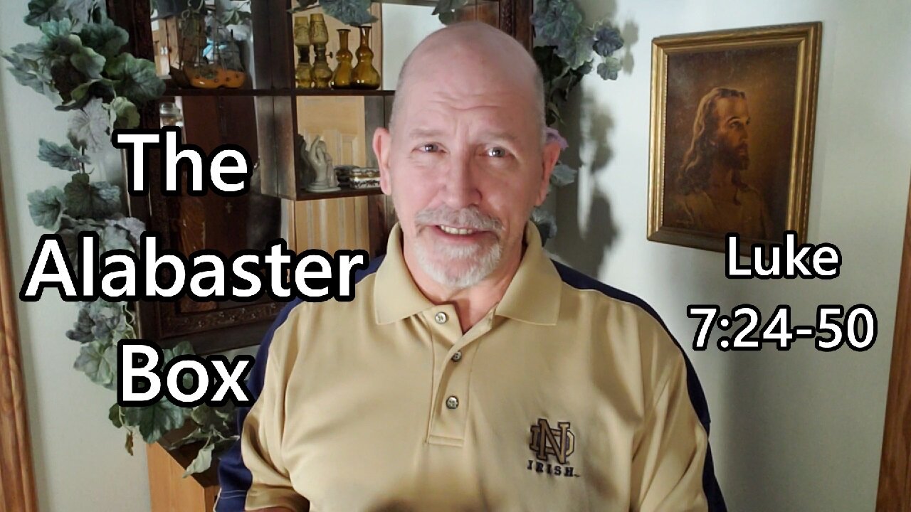 The Alabaster Box: Luke 7:24-50