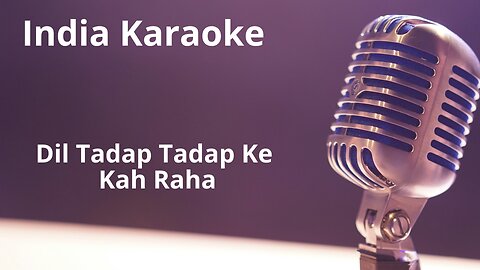 Dil Tadap Tadap Ke Kah Raha Karaoke Hindi