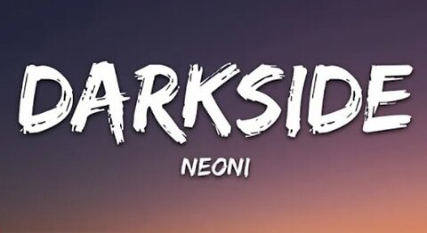 Neoni - (Darkside) lyrics