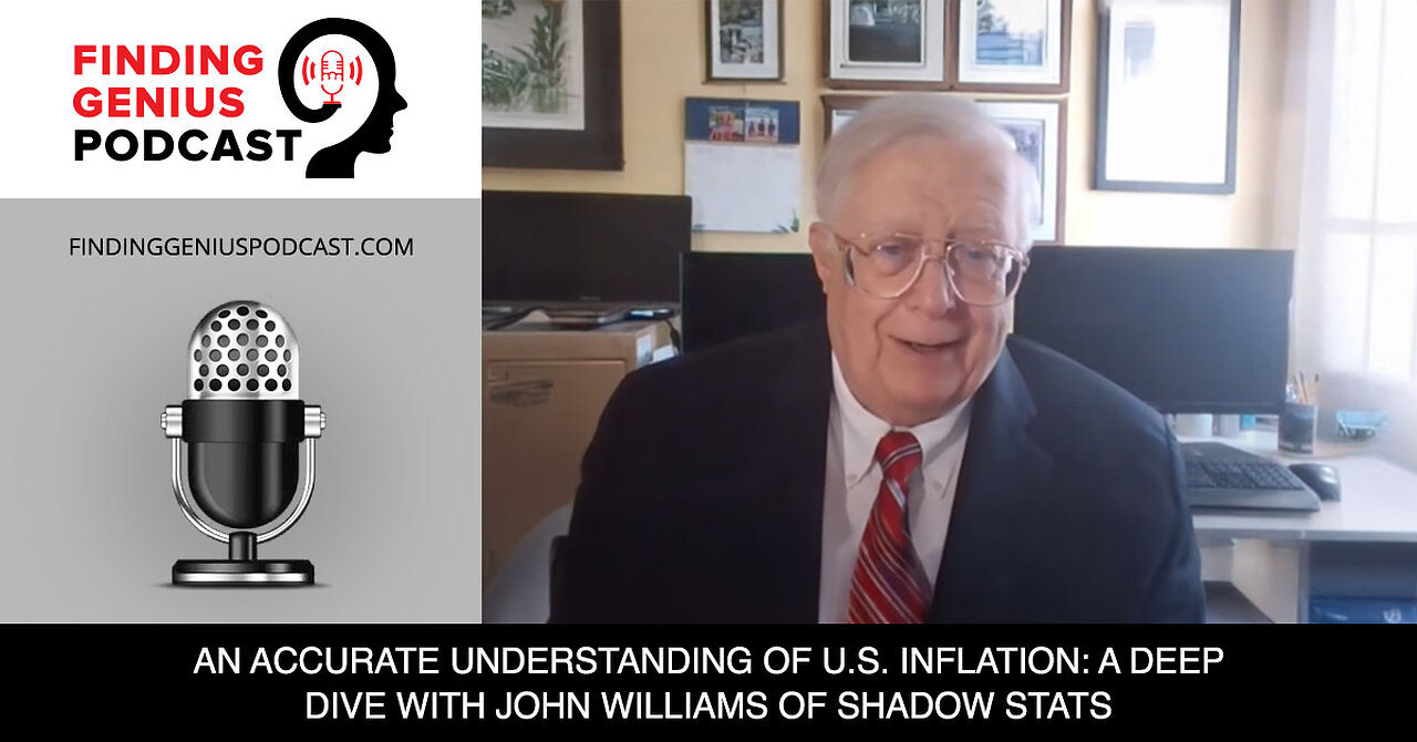 📈 An Accurate Understanding Of U.S. Inflation: A Deep Dive With John Williams Of Shadow Stats 💰📊