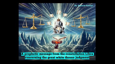 A prophetic message from the constellation Libra concerning the great white throne judgment