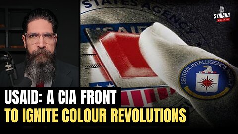 USAID: A CIA Front For US Foreign Policy Manipulation? | Syriana Analysis