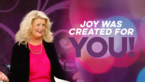 Joy Was Created For YOU!