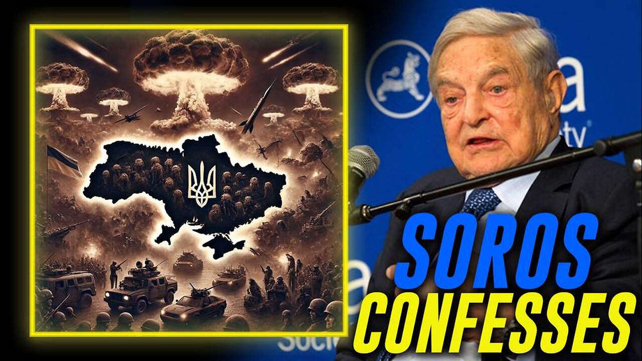 HISTORIC VIDEO: Watch George Soros Confess To Staging Multiple Coups In Ukraine & Starting The War Now Threatening The Planet With Nuclear Armageddon