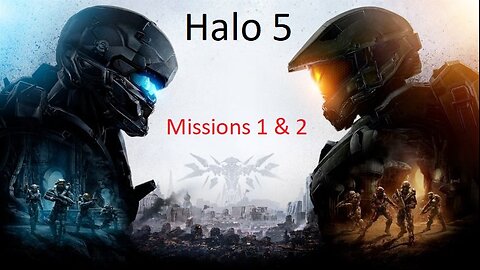 Halo 5 Guardians - First Play - Missions 1 & 2