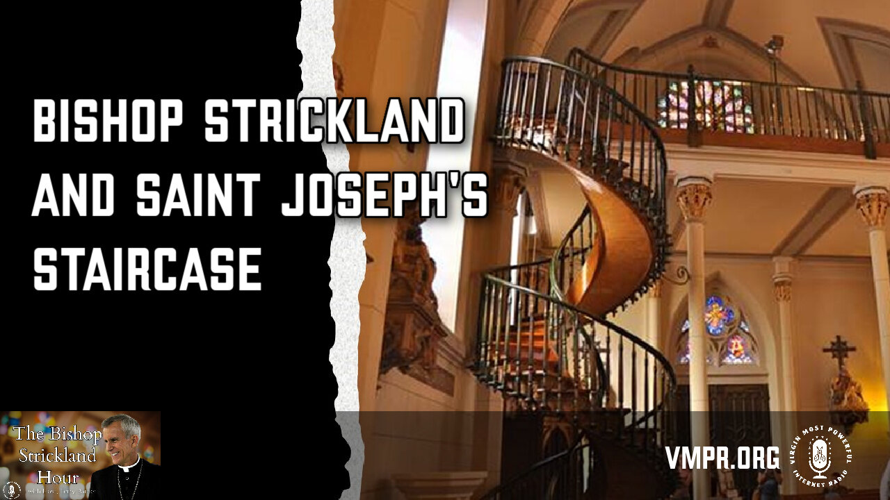 24 Dec 24, The Bishop Strickland Hour: Bishop Strickland and Saint Joseph's Staircase