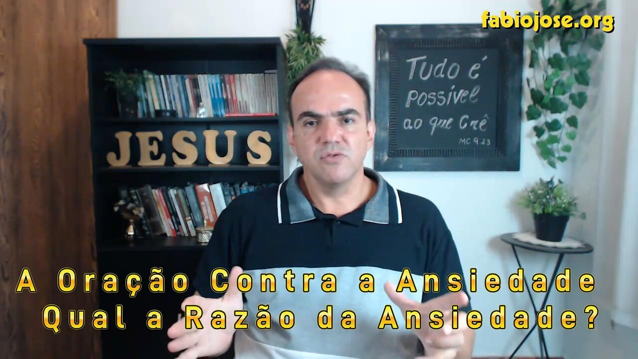 A Oração Contra a Ansiedade - Qual a Razão da Ansiedade?