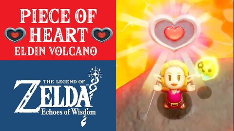 The Legend of Zelda: Echoes of Wisdom | Piece of Heart in Eldin Volcano