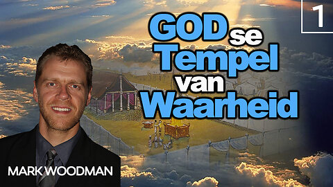 Mark Woodman - God Se Tempel Van Waarheid - 1. Die Kritieke Komponent