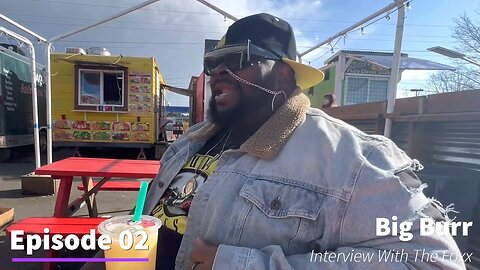 Interview With The Foxx With Special Guest “Big Burr” Season 01 Episode 02