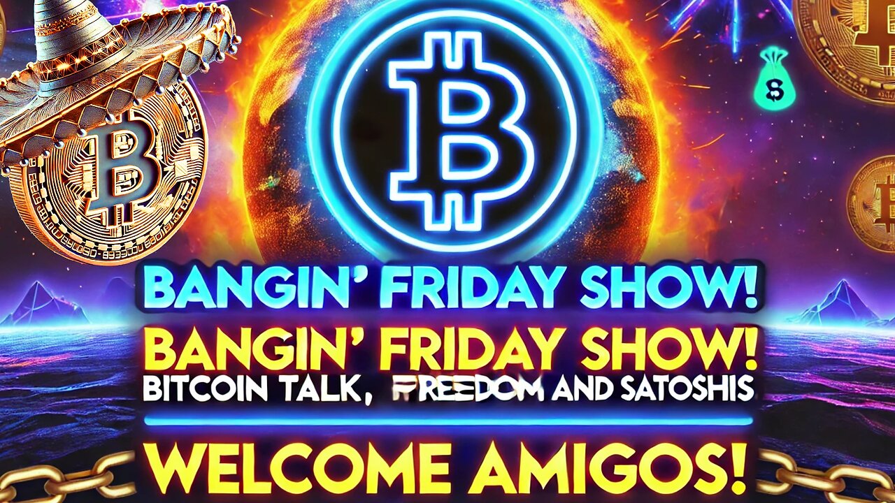 Bangin’ Friday Show! Bitcoin Talk, Freedom and Satoshis - Ep.2 (streamed Dec. 13, 2024)