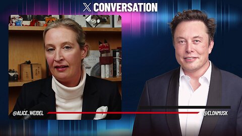 Full Conversation with Elon MUSK & Alice WEIDEL