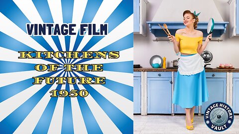 Vintage Film Kitchens of the Future 1950 & Westinghouse Commercial.
