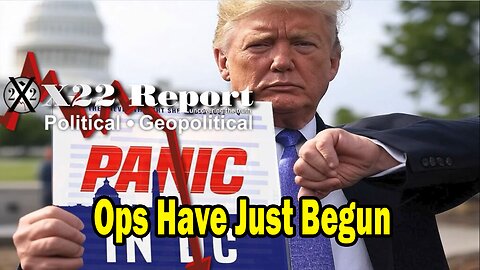 X22 Dave Report - Ops Have Just Begun, Trump Attending Super Bowl? Sum Of All Fears, Panic In DC