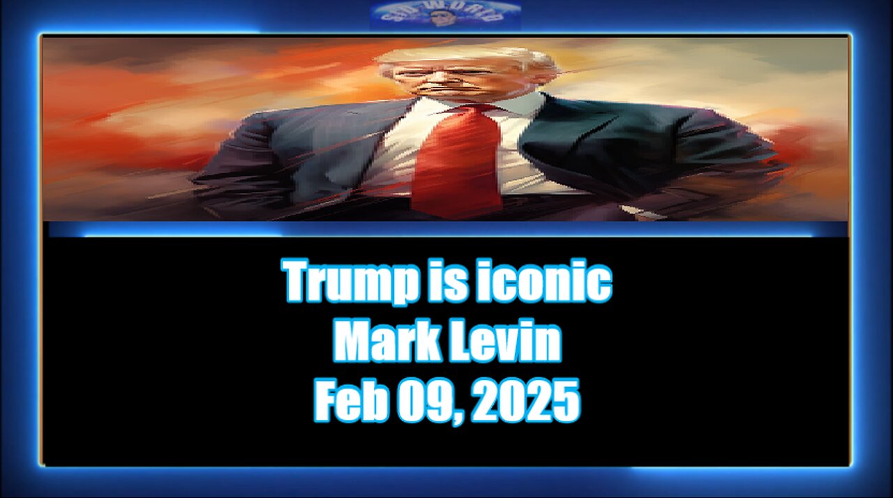 Trump is iconic - Mark Levin