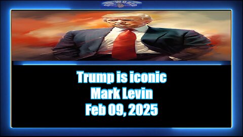 Trump is iconic - Mark Levin