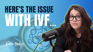 Here's the ISSUE with IVF | Ep 17