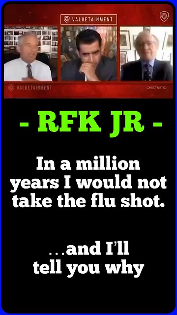 RFK Jr - In a million years I would not take the flu shot
