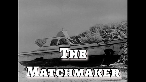 Gilligan's Island - "The Matchmaker"