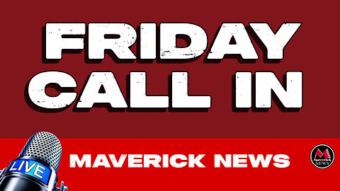 Maverick News Friday Call In Top Stories: Trump Says He Wants Canada - Again!