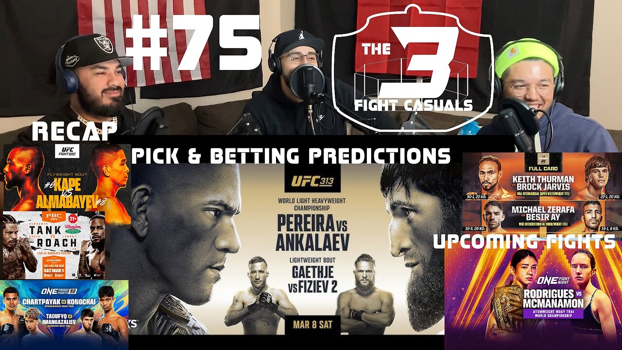 The 3 Fight Casuals #75 UFC 313 Pereira vs Ankalaev PICK & BETTING PREDICTIONS