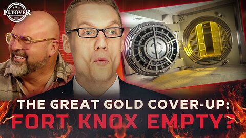 The Great Gold Cover-Up: Is Fort Knox EMPTY?! - Clay Clark + Dr. Kirk Elliott | FLYOVER CONSERVATIVES 2.26.25 5PM