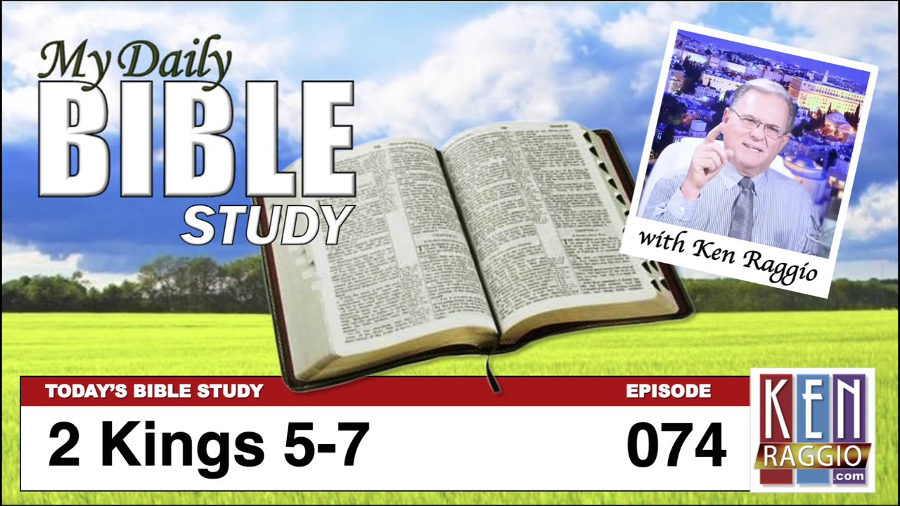 Today's Bible Study 074 2 Kings 5-7