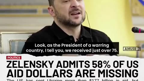 ZELENSKY ADMITS 58% OF US AID DOLLARS ARE MISSING