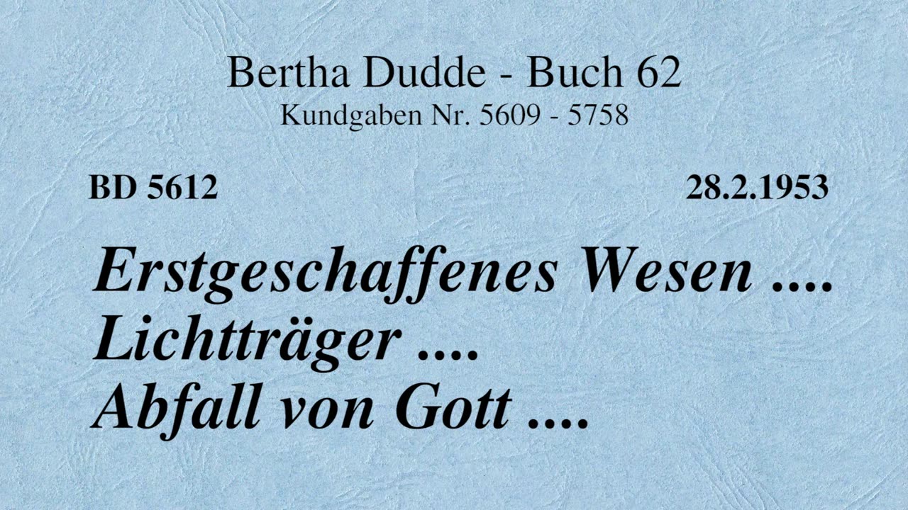 BD 5612 - ERSTGESCHAFFENES WESEN .... LICHTTRÄGER .... ABFALL VON GOTT ....