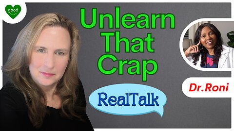 Unlearn The Crap | Real Talk | Ep 23 | FeelGoodShareGood