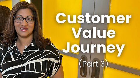 Part 3: Understanding The Customer Value Journey