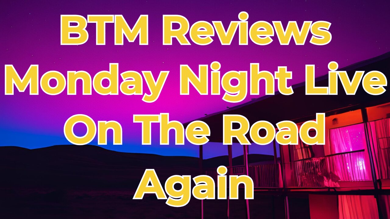 BTM Reviews Monday Night Live On The Road Again