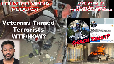 Counter Media Podcast Ep3 - New Year's Terror - Veterans Turned Terrorists?