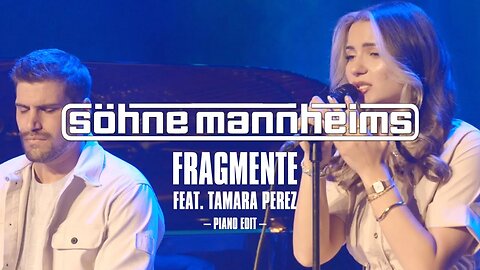 Söhne Mannheims - Fragmente (feat. Tamara Perez) - Piano Edit [Official Video]