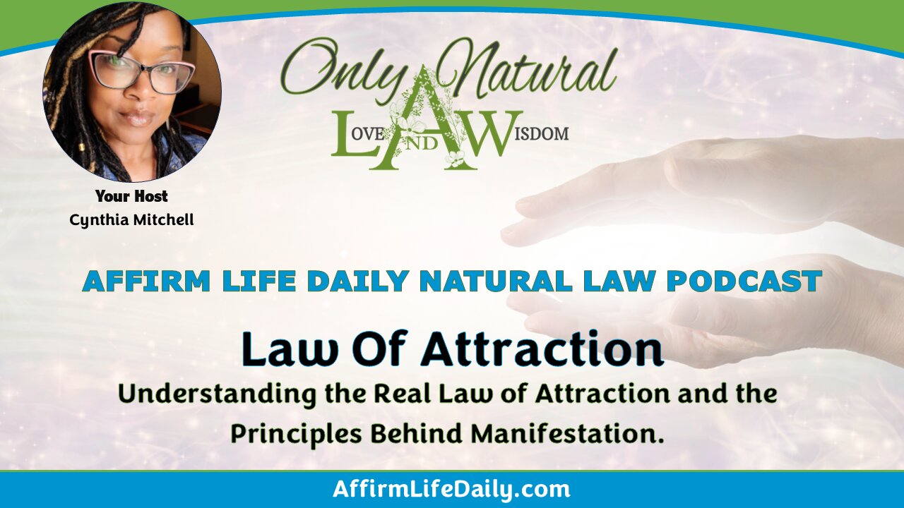 Natural Law Podcast 14: The REAL Law of Attraction