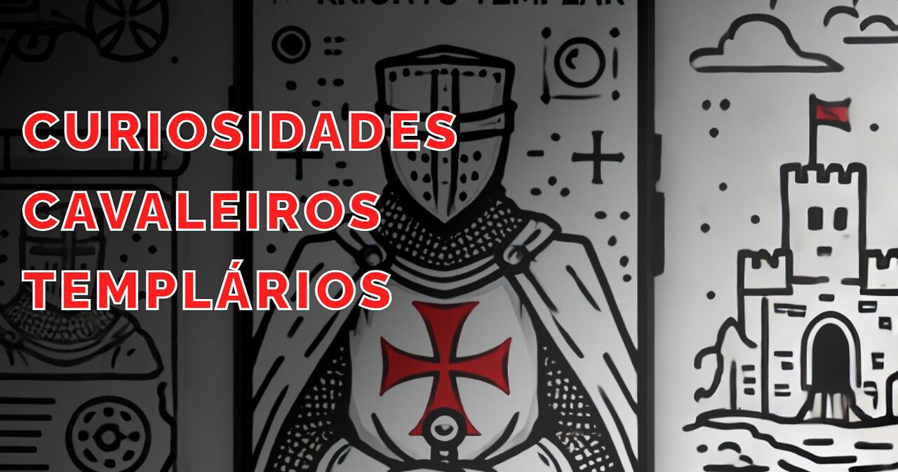 Curiosidades sobre os Cavaleiros Templários