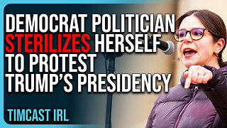 Democrat Politician STERILIZES HERSELF To PROTEST Trump’s Presidency