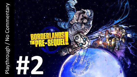 🌑Borderlands: The Pre Sequel - CLAPTRAP (Part 2) playthrough