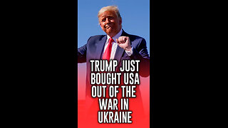 Trump Just Bought America Out of the War in Ukraine!