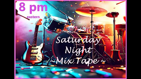 Saturday Night Music ~ Mix Tape