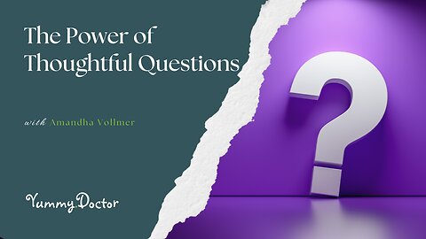 The Power of Thoughtful Questions