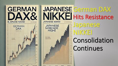 German DAX Hits Resistance Japanese NIKKEI Consolidation Continues