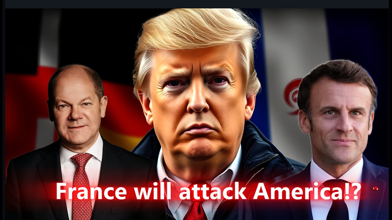 Germany and France warn Trump,France will attack America?