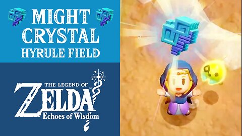 The Legend of Zelda: Echoes of Wisdom | Might Crystal | Hyrule Field