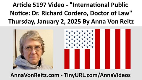 International Public Notice: Dr. Richard Cordero, Doctor of Law By Anna Von Reitz