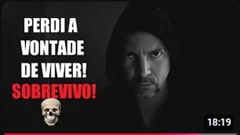 Perdi a vontade de viver! Sobrevivo!