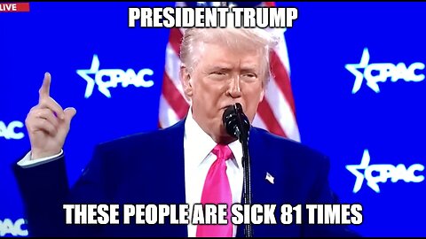 President Trump "These People Are Sick" 81 Times - March 9 2025