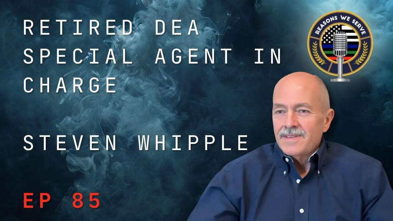 Episode 85 retired DEA Special Agent in Charge Steven Whipple