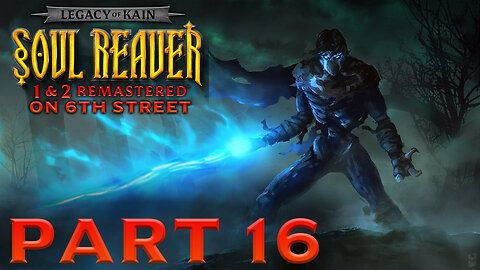 Soul Reaver 2 Remastered on 6th Street Part 16